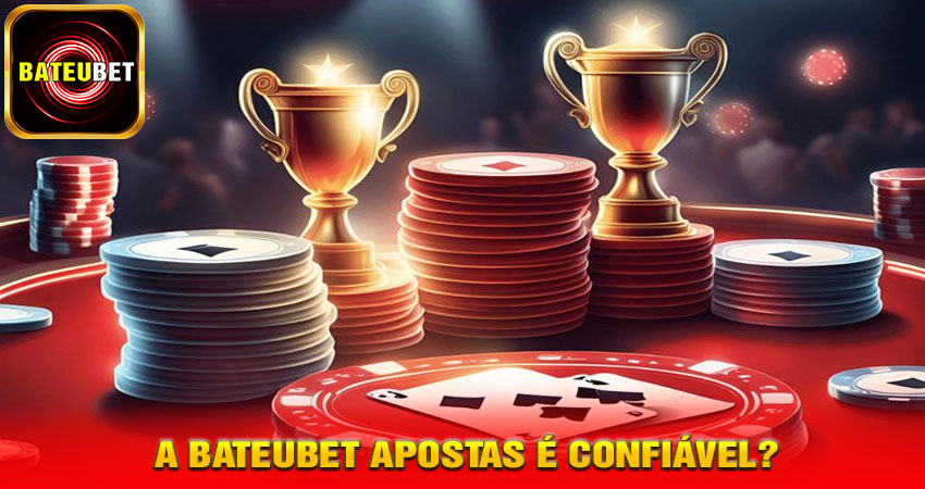 A BateuBet Apostas é Confiável